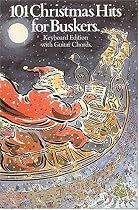 101 Christmas Hits for Buskers: Keyboard Edition with Guitar Chords