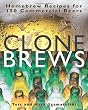 CloneBrews: Homebrew Recipes for 150 Commercial Beers