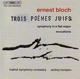 Symphony in E Flat Major, 3 Jewish Poems (Boreyko, Malmo So)