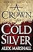 A Crown for Cold Silver (The Crimson Empire, 1)