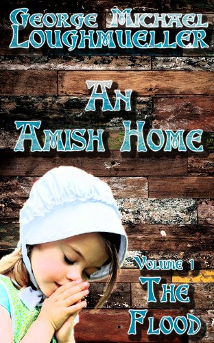 An Amish Home - Volume 1 - The Flood