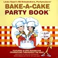 Linda Kaye's Birthdaybakers, Partymakers Bake-A-Cake Party Book by  Linda Kaye