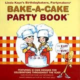 Linda Kaye's Birthdaybakers, Partymakers Bake-A-Cake Party Book