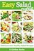 Books : Easy Salad Recipes - Delicious and Healthy Salad Recipes
