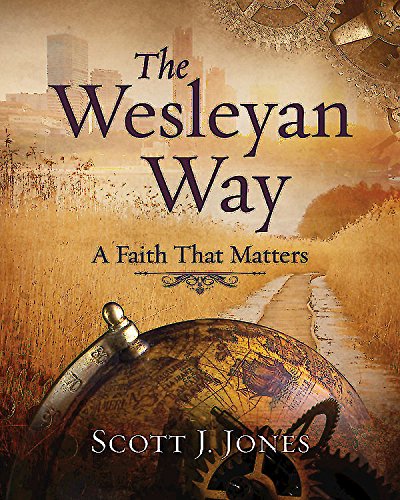 The Wesleyan Way Student Book: A Faith That Matters