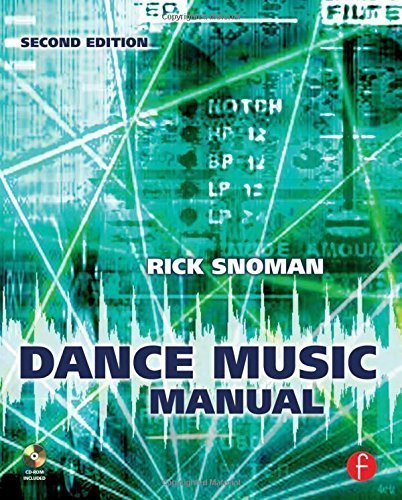Dance Music Manual: Tools, Toys, and Techniques [Paperback] [2008] 2 Ed. Rick Snoman