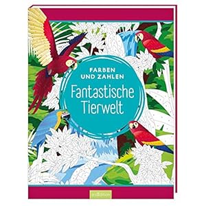 Farben und Zahlen - Fantastische Tierwelt (Malprodukte für Erwachsene)