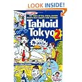 Tabloid Tokyo 2: 101 All-New Tales of Sex, Crime and the Bizarre from Japan's Wild Weeklies