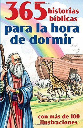 365 historias bíblicas para la hora de dormir: con más de 100 ilustraciones (Spanish Edition) by Compiled by Barbour Staff (2015) Paperback