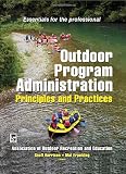 Outdoor Program Administration: Principles and Practices