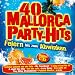 40 Mallorca Party-Hits (incl. Schatzi schenk mir ein Foto ; I sing a Liad f�r Di ; Ich bin solo ; Vo Mello bis ge Schoppornou ; Barbra Streisand ; Mr. Saxobeat ; Lazy Song ; A night like this ; We no speak Americano ; Veo Veo ; Itsy Bitsy Strandbikini)