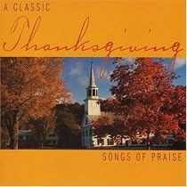 Classic Thanksgiving Songs of Praise