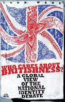 Who Cares About Britishness: A Global View of the National Identity Debate