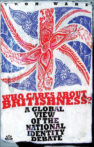 Who Cares About Britishness: A Global View of the National Identity Debate
