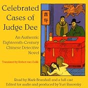 Celebrated Cases of Judge Dee (Dee Goong An): An Authentic 18th-Century Chinese Detective Novel | [Robert van Gulik]