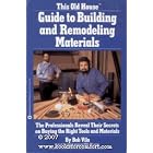 This Old House Guide to Building and Remodeling Materials by  Bob Vila