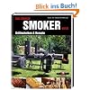 Das gro�e Smokerbuch: Grilltechniken & Rezepte