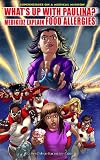 Whats Up with Paulina?: Medikidz Explain Food Allergies (Superheroes on a Medical Mission)