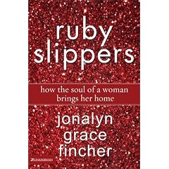Ruby Slippers: How the Soul of a Woman Brings Her Home