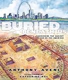 Buried Beneath Us: Discovering the Ancient Cities of the Americas