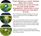 The Special Get More Biz, Success Principles and Inner Game for Stop Smoking Tips On-line Businesses 3 Course Pack