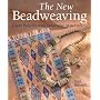 The New Beadweaving: Great Projects with Innovative Materials
