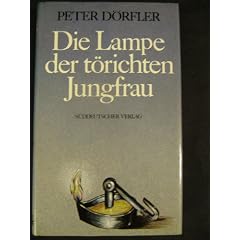 Die Lampe der t�richten Jungfrau. ( Apollonia- Trilogie, 1)