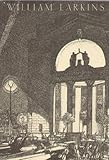 William Larkins : etchings of the East End in the 1920s & other scenes