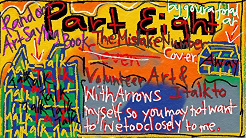Random Art Saying Book. Part Eight. The Mistake Number Cover.  volunteer art with arrows & I talk to myself so you may not want to live too closely to me.