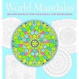 World Mandalas: 100 New Designs for Coloring and Meditation ~ Madonna Gauding