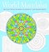 World Mandalas: 100 New Designs for Coloring and Meditation