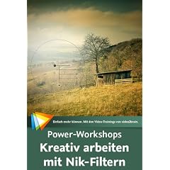 Powerworkshops - Kreativ Arbeiten mit Nik Filtern