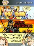  : Great Heroes: The Legends of King Arthur/Don Quixote/The Adventures of Sherlock Holmes (Bank Street Graphic Novels)