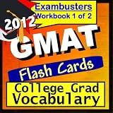 GMAT Prep 2012 College Graduate Vocabulary--GMAT Flashcards--GMAT Prep Workbook 1 of 2 (Exambusters GMAT Prep-Study Guide)