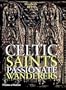 Celtic Saints: Passionate Wanderers