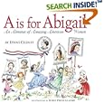 A is for Abigail: An Almanac of Amazing American Women
