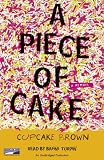 A Piece of Cake: A Memoir