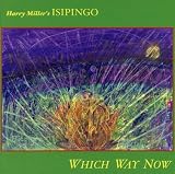 Revue Harry Miller's Isipingo  / Which Way Now