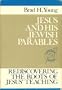 Jesus and His Jewish Parables: Rediscovering the Roots of Jesus' Teaching (Theological Inquiries, Studies in Contemporary Biblical and Theological P)