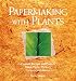 The Art of Papermaking with Plants