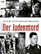 Der Judenmord. Deutsche und �sterreicher berichten