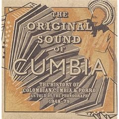 The Original Sound Of Cumbia: The History Of Colombian Cumbia