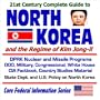21st Century Complete Guide to North Korea and the Regime of Kim Jong-il: DPRK Nuclear and Missile Programs, with Material from the DOD, Military, ... North Korea (Core Federal Information Series)