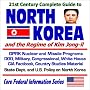 21st Century Complete Guide to North Korea and the Regime of Kim Jong-il: DPRK Nuclear and Missile Programs, with Material from the DOD, Military, Congress, ... Korea (Core Federal Information Series)