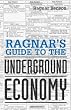 Ragnar's Guide to the Underground Economy