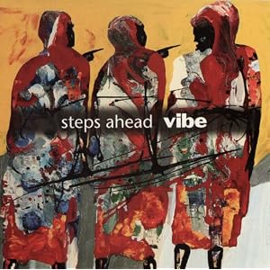 Vibe by Steps Ahead (Audio CD - 1999)