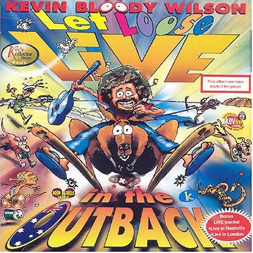 Kevin Bloody Wilson - Let Loose Live In The Outback - Zortam Music