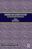 Language and culture in EU law : multidisciplinary perspectives