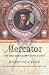 Mercator: The Man Who Mapped the Planet