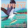 Awesome Ospreys: Fishing Birds of the World